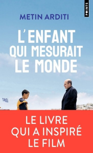 L'Enfant qui mesurait le monde - Arditi Metin