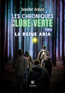 Les chroniques de la lune verte Tome 2 : La reine Aria - Arduin Jennifer