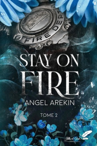 Stay on Fire Tome 2 - Arekin Angel
