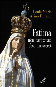 Fatima n'en parlez pas, c'est un secret - Ariño-Durand Louis-Marie