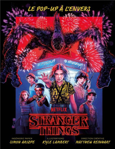 Le pop-up à l'envers Stranger Things - Arizpe Simon ; Lambert Kyle