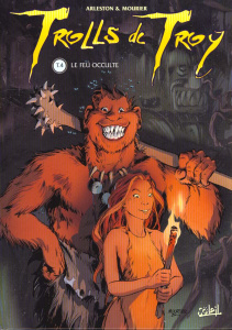 Trolls de Troy Tome 4 : Le feu occulte - Arleston Christophe ; Mourier Jean-Louis