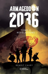 Armageddon 2036. Tome 2, Révélations - Cauby Benoit