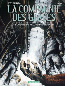 La compagnie des glaces / Cycle de la compagnie de la banquise Tome 2 : Terre de feu, terre de sang - Arnaud Georges-Jean