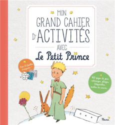 Mon grand cahier d'activités avec le Petit Prince. Avec 25 feuilles d'origamis - Arnaud Guillaume ; Pô Guillaume ; Saint-Exupéry An