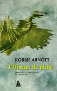 L'oiseau de pluie - Arnott Robbie ; Manceau Laure