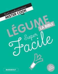 Légumes super facile. La bible - Arnoult Natacha ; Black Keda ; Chabault Anaïs ; Ch
