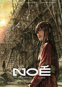 Noé Tome 2 : Et tout ce qui rampe - Aronofsky Darren ; Handel Ari ; Henrichon Niko