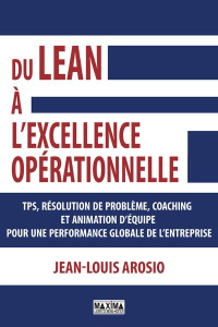 Du LEAN à l'excellence opérationnelle - Arosio Jean-Louis