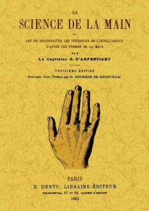 La science de la main ou Art de reconnaître les tendances de l'intelligence d'après les formes de la - Arpentigny Stanislas d'