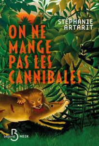On ne mange pas les cannibales - Artarit Stéphanie