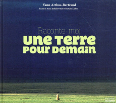 Raconte moi une Terre pour demain - Arthus-Bertrand Yann ; Jankéliowitch Anne ; Laffon