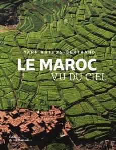 Le Maroc vu du ciel - Arthus-Bertrand Yann ; Manzaggi Sonia ; Duchâteau