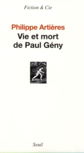 Vie et mort de Paul Gény - Artières Philippe
