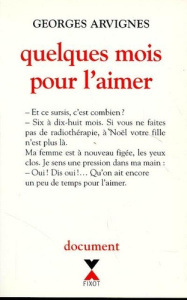 Quelques mois pour l'aimer - Arvignes Georges