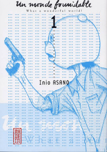 Un Monde formidable Tome 1 - Asano Inio ; Desbief Thibaud ; Montésinos Eric