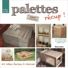 Palettes récup'. 22 idées en pas-à-pas, faciles à réaliser - Asciano Béatrice d'