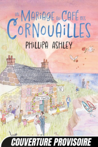 Un mariage au café des Cornouailles - Ashley Phillipa ; Savic Nenad
