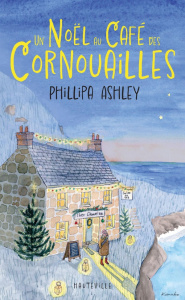 Un Noël au Café des Cornouailles - Ashley Phillipa ; Savic Nenad
