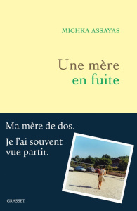Une mère en fuite - Assayas Michka