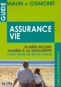 Assurance-vie. 75 idées reçues passées à la moulinette pour faire les bons choix - Martin-Anderson Isabelle