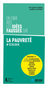 En finir avec les idées fausses sur la pauvreté. Une seule justice sociale et environnementale - ATD QUART MONDE