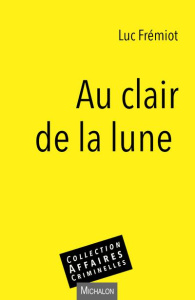 Au clair de la lune - Frémiot Luc