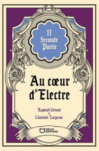 Au coeur d'Electre. Tome 2 - Largeron Charlotte ; Gérard Raphaël
