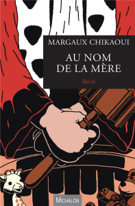 Au nom de la mère - Chikaoui Margaux