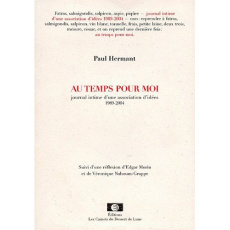 Au temps pour moi suivi d'une réflexion d'Edgar Morin et de Véronique Nahoum-Grappe - Hermant Paul