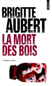 La mort des bois - Aubert Brigitte