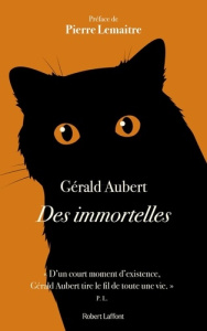 Des immortelles - Aubert Gérald ; Lemaitre Pierre
