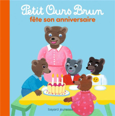 Petit Ours Brun fête son anniversaire - Aubinais Marie ; Bour Danièle
