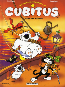 Les nouvelles aventures de Cubitus Tome 4 : Tous des héros ! - Aucaigne Pierre