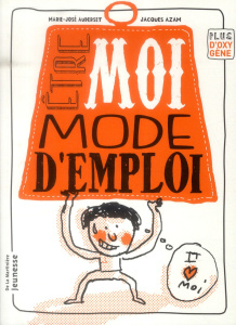 Etre moi, mode d'emploi - Auderset Marie-José ; Azam Jacques