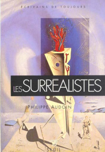 Les surréalistes - Audoin Philippe
