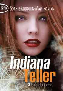 Indiana Teller Tome 3 : Lune d'automne - Audouin-Mamikonian Sophie