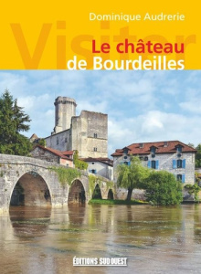 Visiter le château de Bourdeilles - Audrerie Dominique