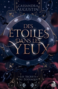 Les Secrets du Zodiaque Tome 1 : Des étoiles dans les yeux - Augustin Cassandra