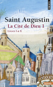 LA CITE DE DIEU. Volume 1, livres I à X - AUGUSTIN