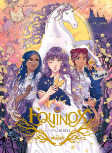 Equinox Tome 4 : Cheval de rêve - Wellenstein Aurélie ; Gate Aurora