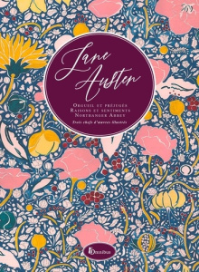 Jane Austen. Raison et Sentiments ; Orgueil et Préjugés ; Northanger Abbey. Trois chefs-d'oeuvres il - Austen Jane ; Privat Jean ; Leconte Valentine ; Pr