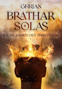 Brathar solas - tome 2 : l'ascension des trois piliers - illustrations, couleur - Auteur Ghrian