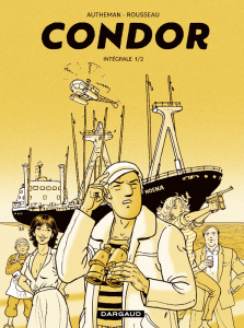 Condor Intégrale Tome 1 - Autheman Jean-Pierre ; Rousseau Dominique