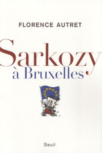Sarkozy à Bruxelles - Autret Florence