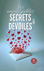 Les impitoyables secrets dévoilés. Tome II - Auveiler Viviane