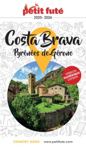 Petit Futé Costa Brava. Pyrénées de Gérone, Edition 2025-2026 - AUZIAS/LABOURDETTE