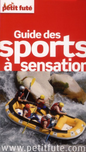 Petit Futé Sports à sensation. Edition 2013 - AUZIAS D. / LABOURDE