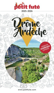 Petit Futé Drôme-Ardèche. Edition 2025-2026 - Auzias Dominique