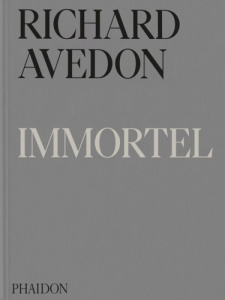 Richard Avedon. Immortel. Portraits du temps qui passe, 1951-2004 - Roth Paul ; Gopnik Adam ; Aletti Vince ; Morel Gaë